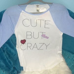 Cute but crazy shirt